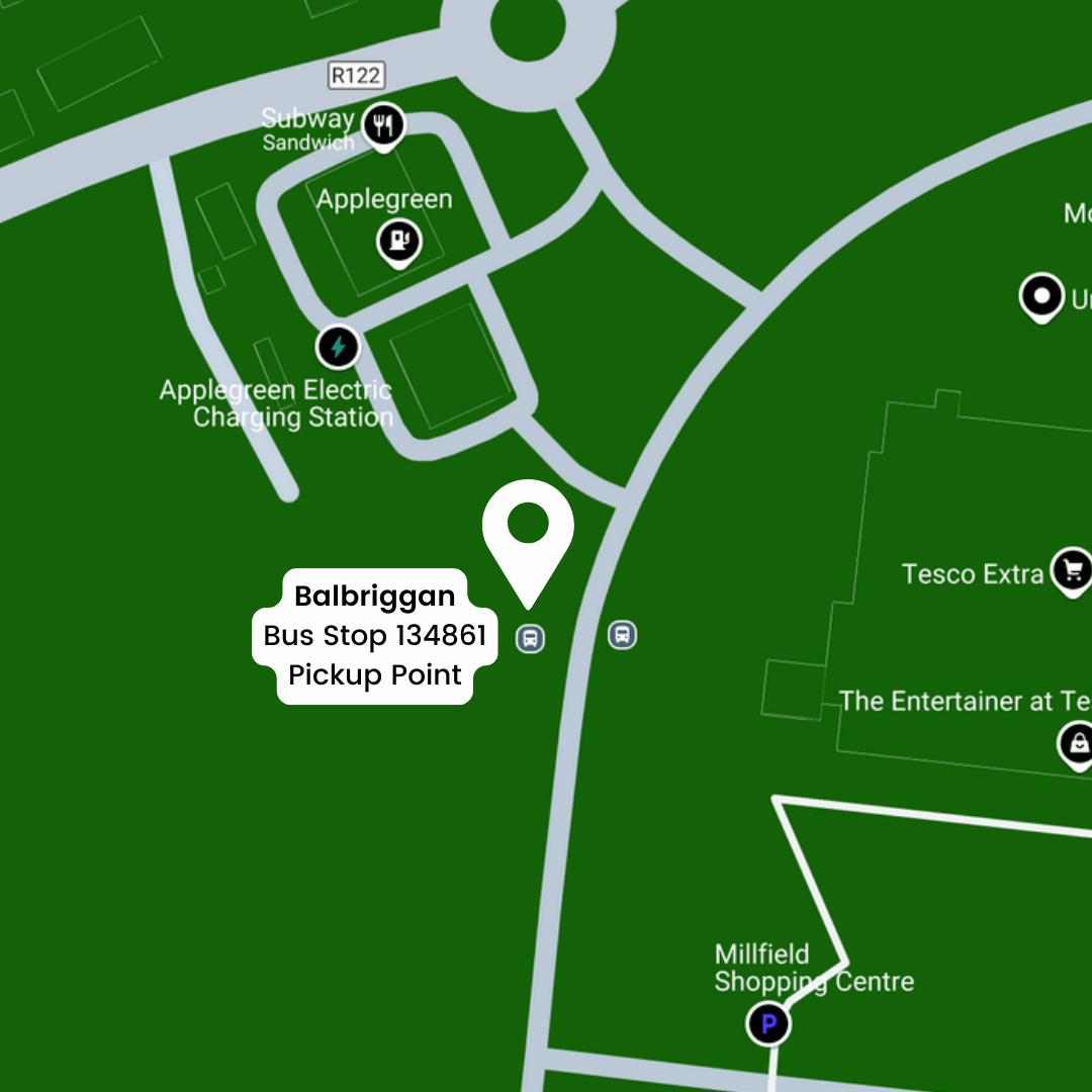 Balbriggan
Bus Stop 134861
Pickup Point