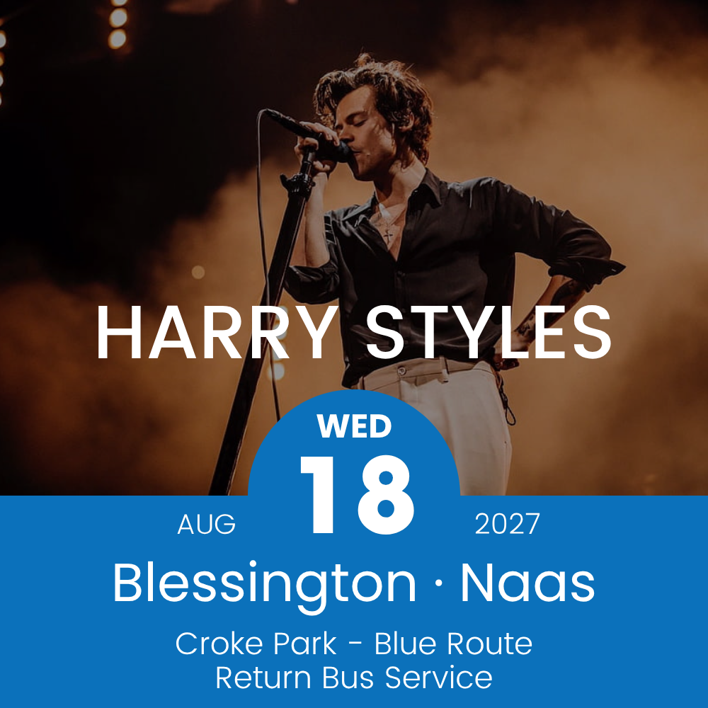 Return Bus - Blessington & Naas to Harry Styles at Croke Park - 18th Aug