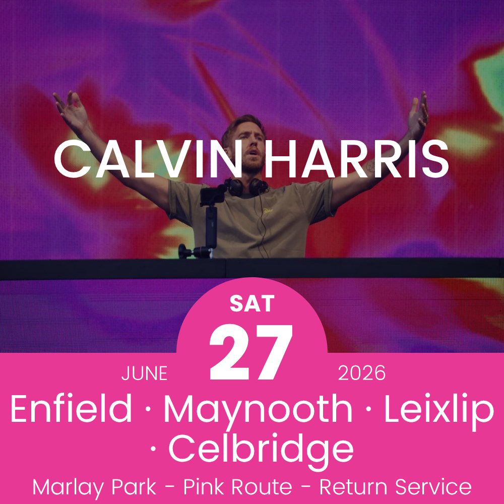 Return Bus - Enfield, Maynooth, Leixlip & Celbridge to Calvin Harris at Marlay Park- 27th June