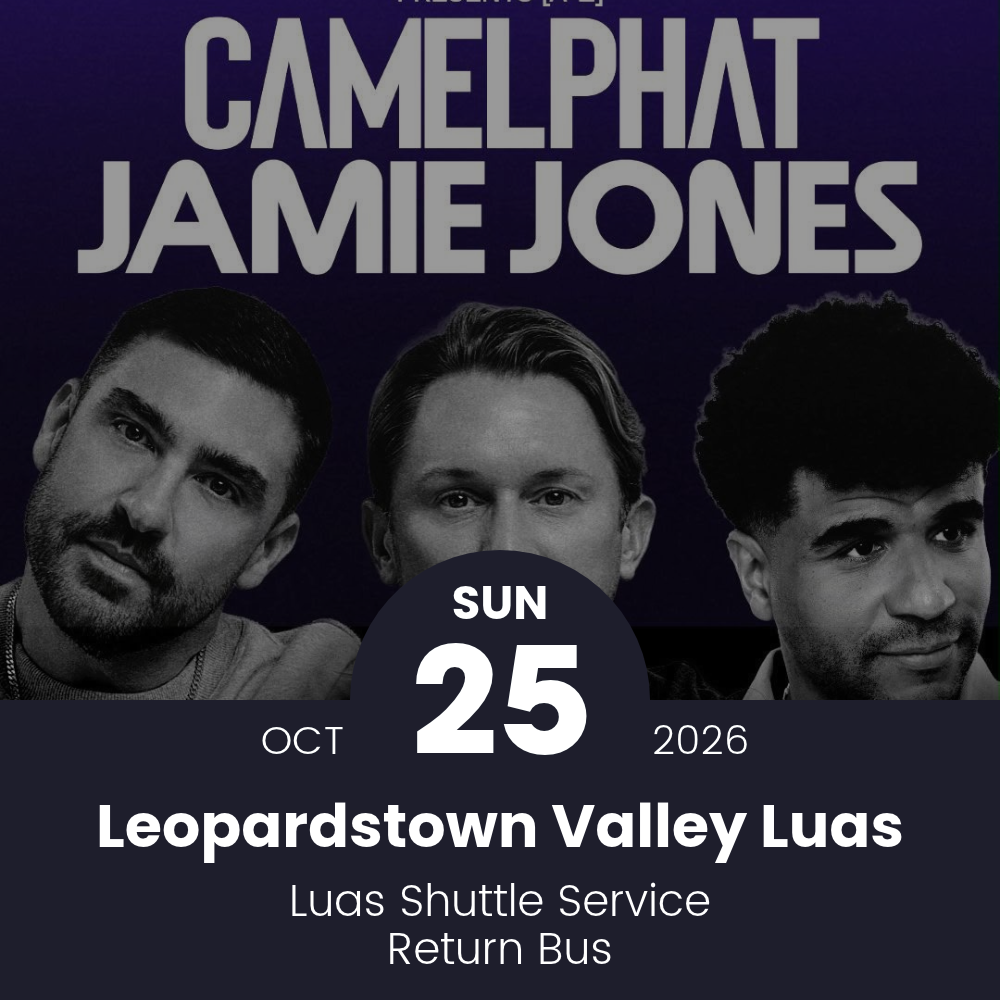 Return Bus - From Leopardstown Valley Luas to Camelphat & Jamies Jones at Leopardstown - 25 October
