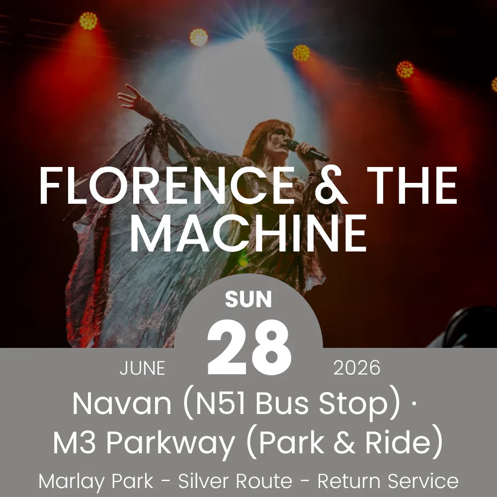 Return Bus - From Navan & Dunboyne to Florence & The Machine at Marlay Park - 28th June