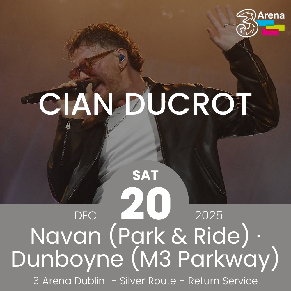 3Arena Return Bus - From Navan & Dunboyne to Cian Ducrot at The 3Arena - 20th Dec