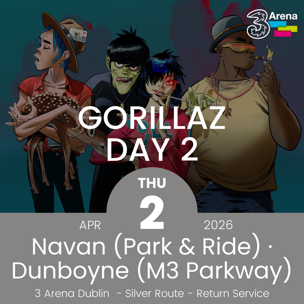 3Arena Return Bus - From Navan & Dunboyne to Gorillaz at The 3Arena - 2nd April