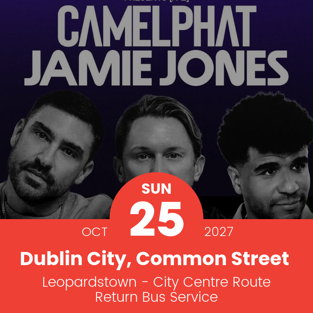 Return Bus - From Dublin City to Camelphat & James Jones at Leopardstown - 25 October