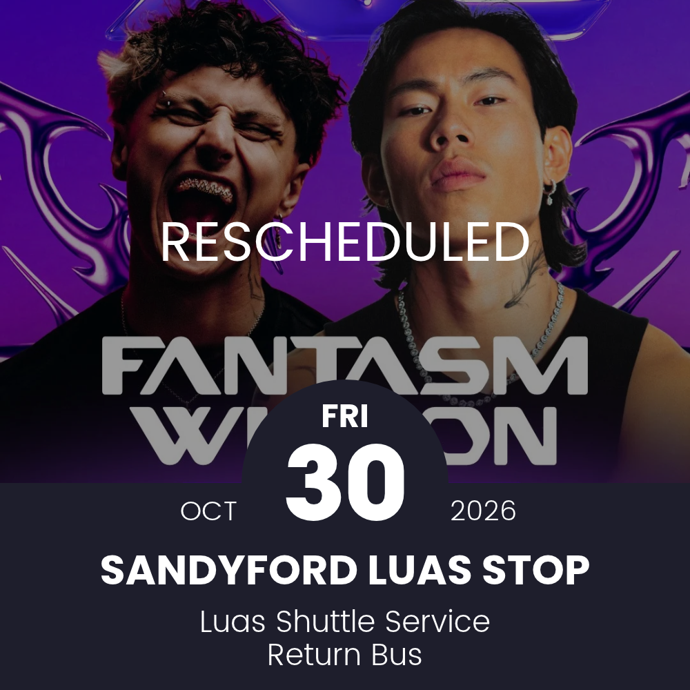Return Bus - From Sandyford Luas Station to Fantasm Winson at Leopardstown - Fri 30th October (Rescheduled)