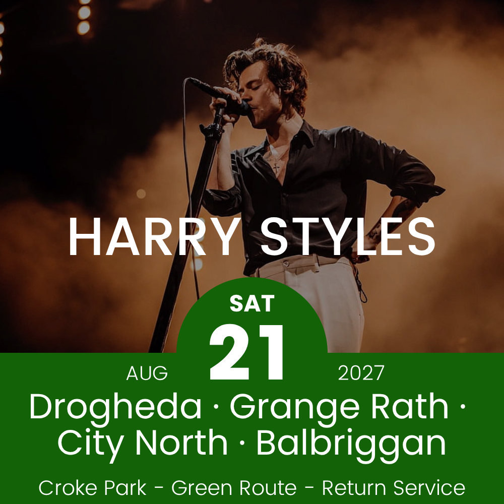 Return Bus - Drogheda, Grange Rath, City North & Balbriggan to Harry Styles at Croke Park - 21st Aug