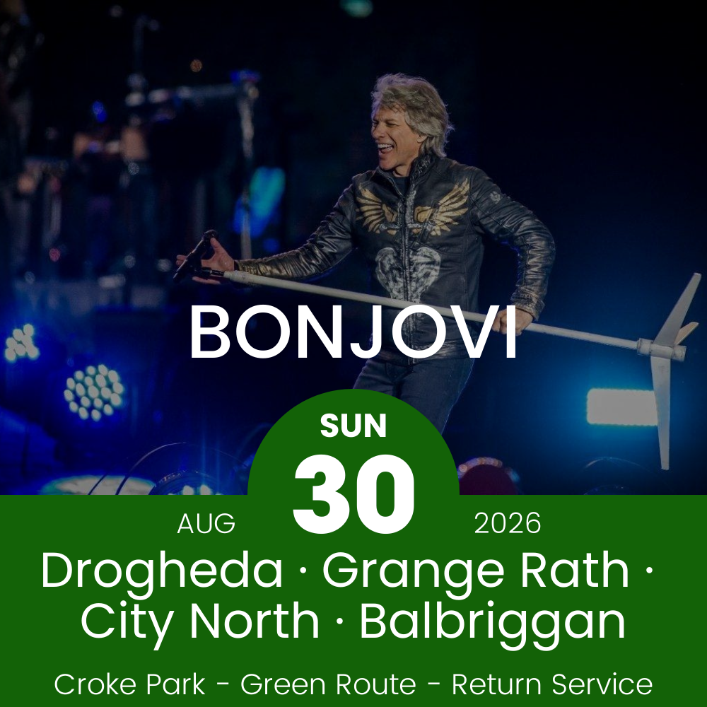 Return Bus - Drogheda, Grange Rath, City North & Balbriggan to Bonjovi at Croke Park - 30th Aug