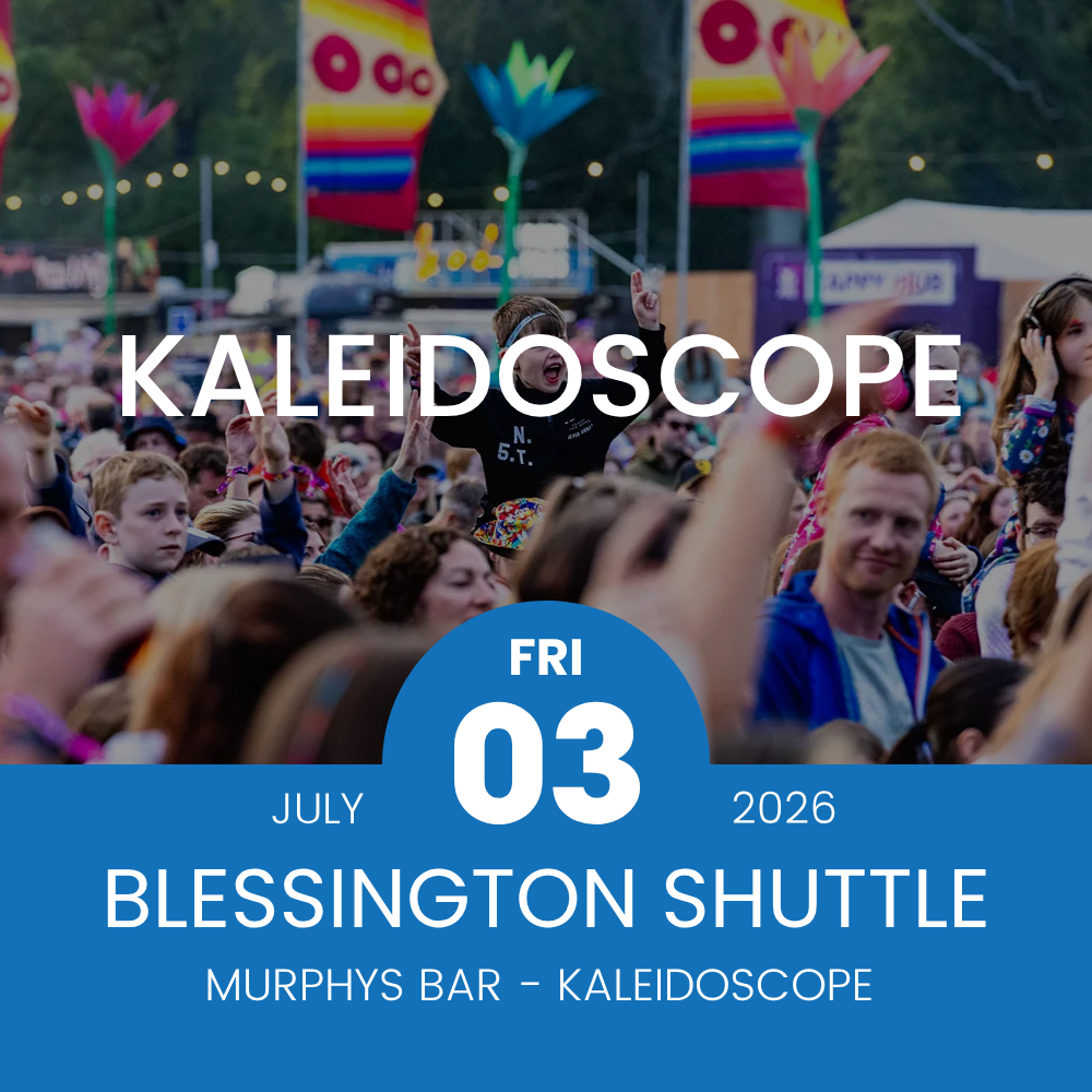 Shuttle Bus - From Blessington to Kaleidoscope at Russborough House - Friday 03rd July