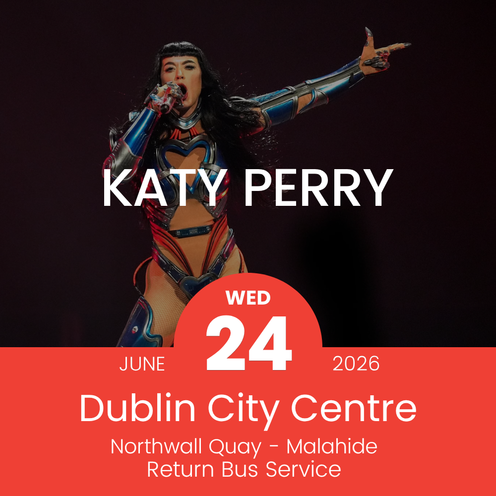 Return Bus - From Dublin City to Katy Perry at Malahide Castle - 24th June