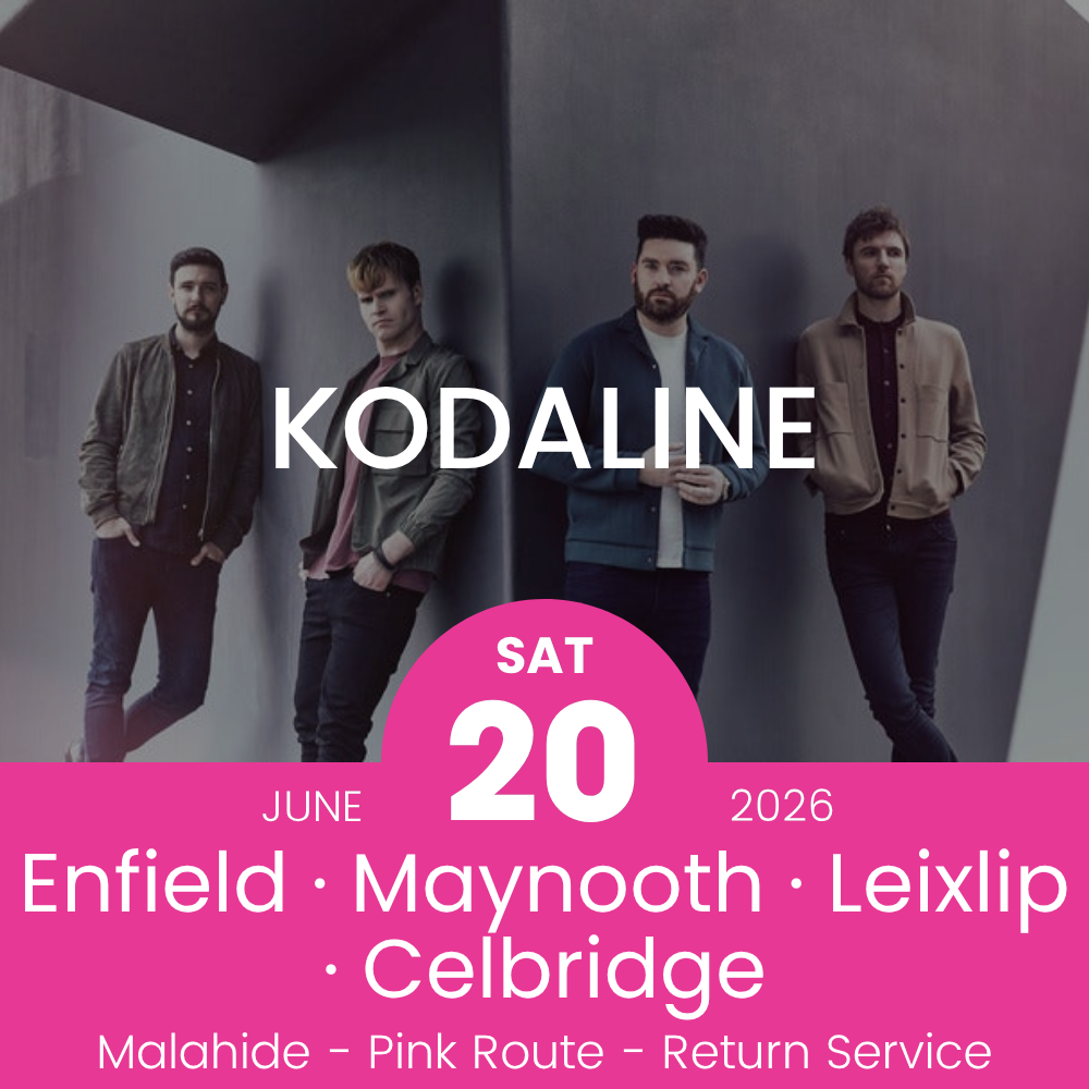 Return Bus - Enfield, Maynooth, Leixlip & Celbridge to Kodaline at Malahide - 20th June