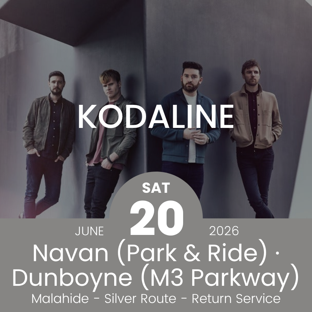 Return Bus - From Navan & Dunboyne to Kodaline at Malahide Castle - 20th June