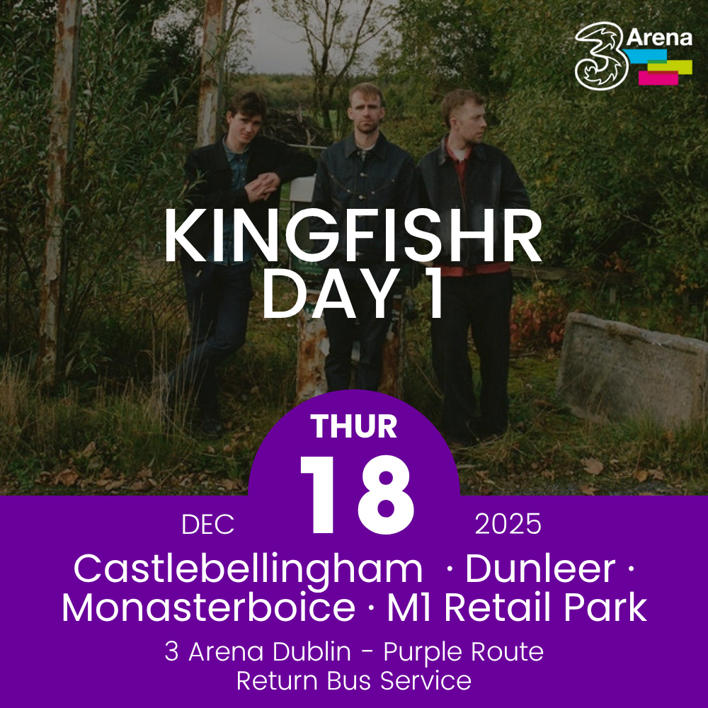 3Arena Return Bus - Castlebellingham, Dunleer Monasterboice & M1 Retail Park to Kingfishr at The 3Arena - 18th Dec