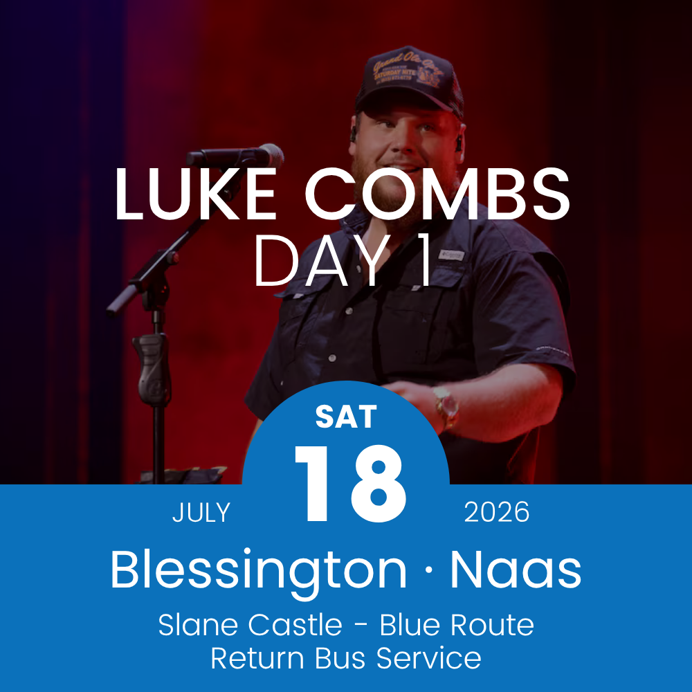 Return Bus - From Blessington & Naas to Luke Combs at Slane - 18th July 2026