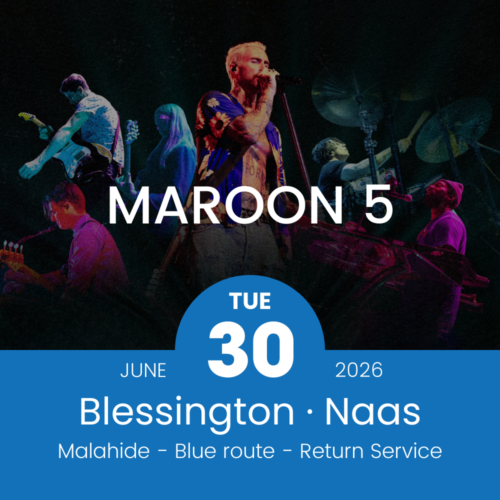 Return Bus - From Blessington & Naas to Maroon 5 at Malahide Castle- 30th June