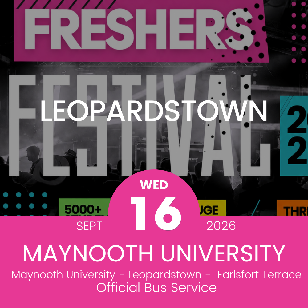 Bus from Maynooth University to Freshers Festival at Leopardstown Racecourse - 16th Sept