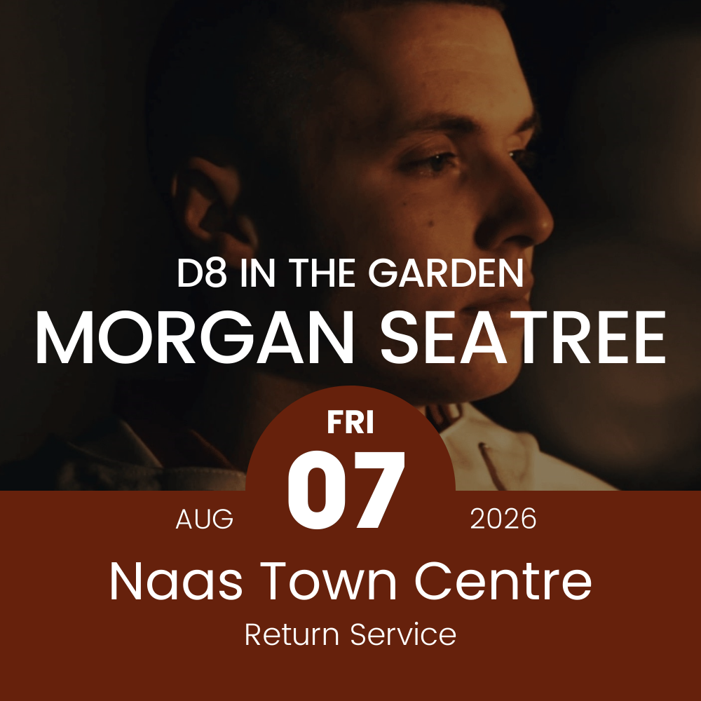 Return Bus - From Naas to Morgan Seatree at D8 in the Garden - 7th Aug