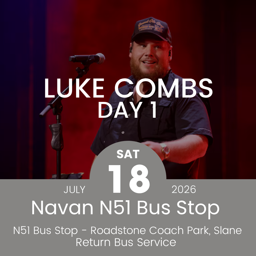 Return Bus to Luke Combs at Slane Castle from Navan N51 Bus Stop - 18th July 2026