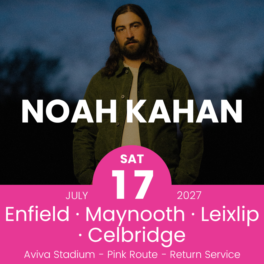 Return Bus - Enfield, Maynooth, Leixlip & Celbridge to Noah Kahan at Aviva Stadium - 17th July