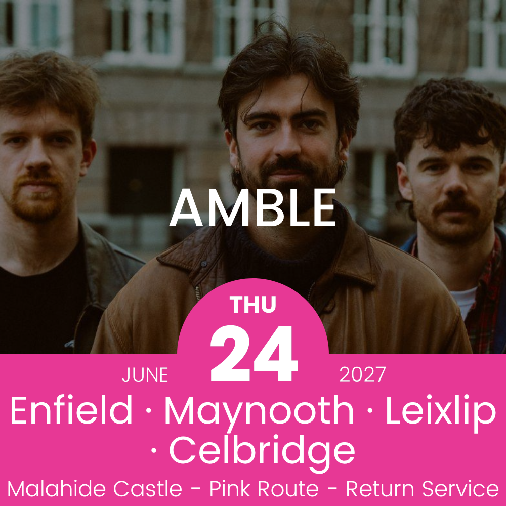 Return Bus - Enfield, Maynooth, Leixlip & Celbridge to Amble at Malahide - 24th June