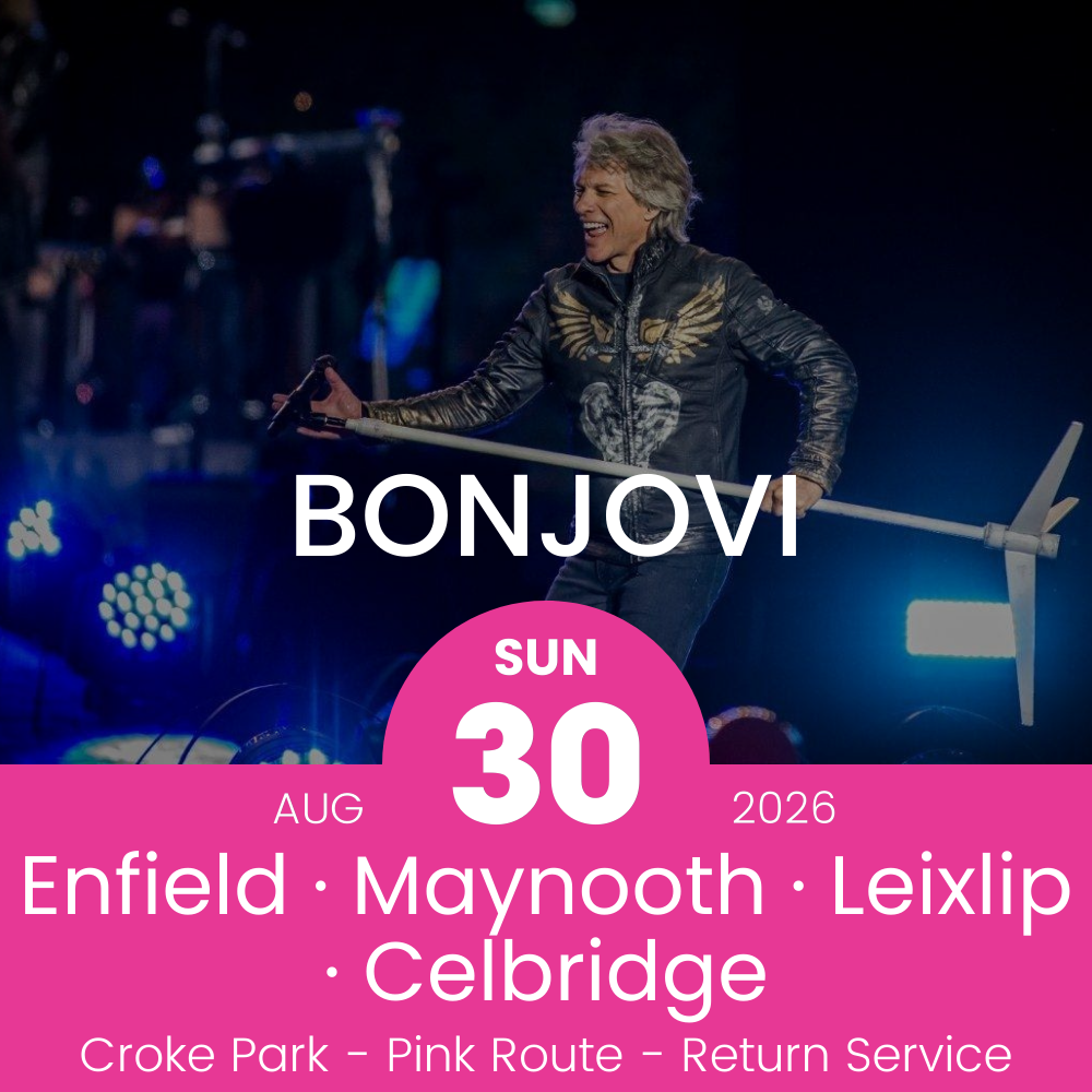 Return Bus - Enfield, Maynooth, Leixlip & Celbridge to Bonjovi at Croke Park - 30th Aug