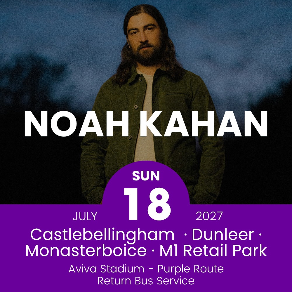Return Bus - Castlebellingham, Dunleer Monasterboice & M1 Retail Park to Noah Kahan at Aviva Stadium - 18th July