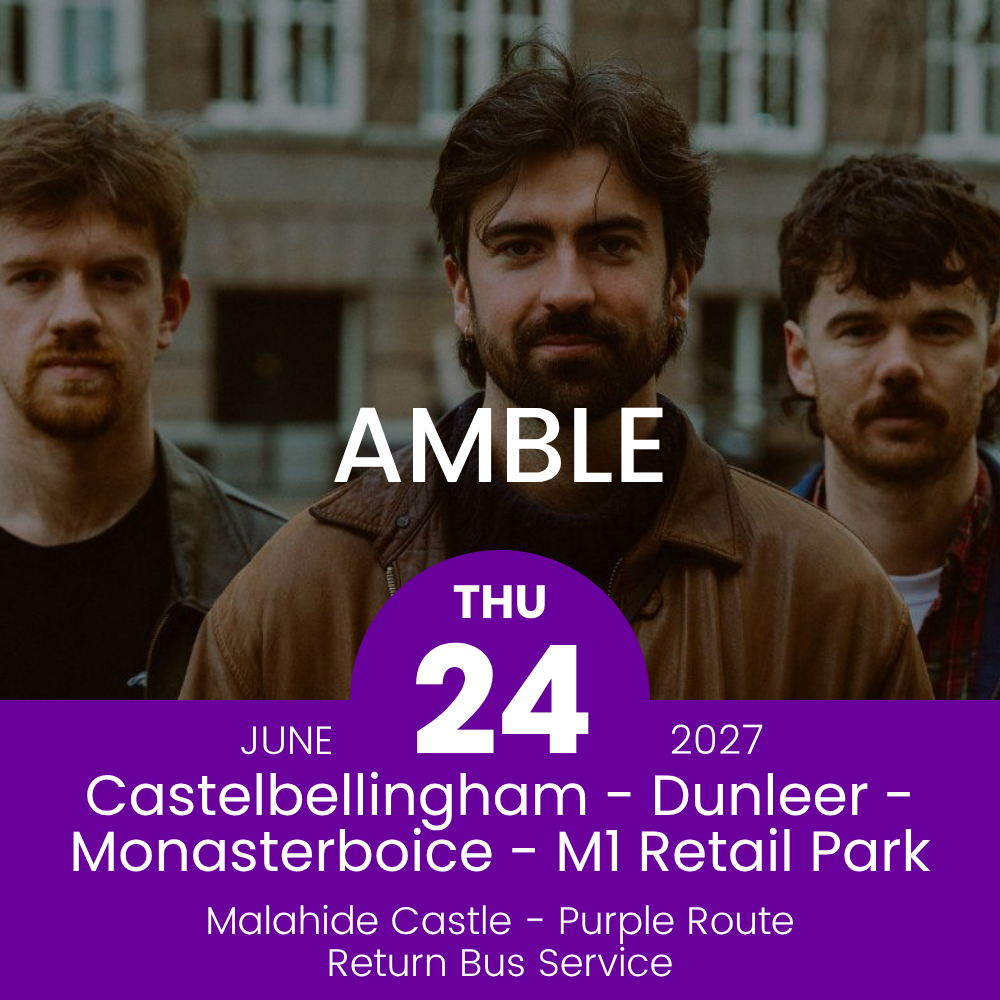 Return Bus - Castlebellingham, Dunleer Monasterboice & M1 Retail Park to Amble at Malahide - 24th June