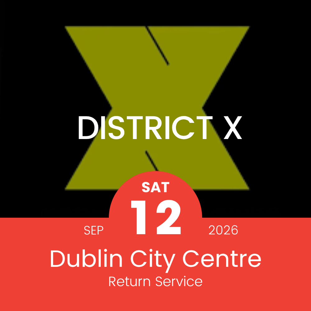 Return Bus - From Dublin City to District X at Palmerstown House - 12th September