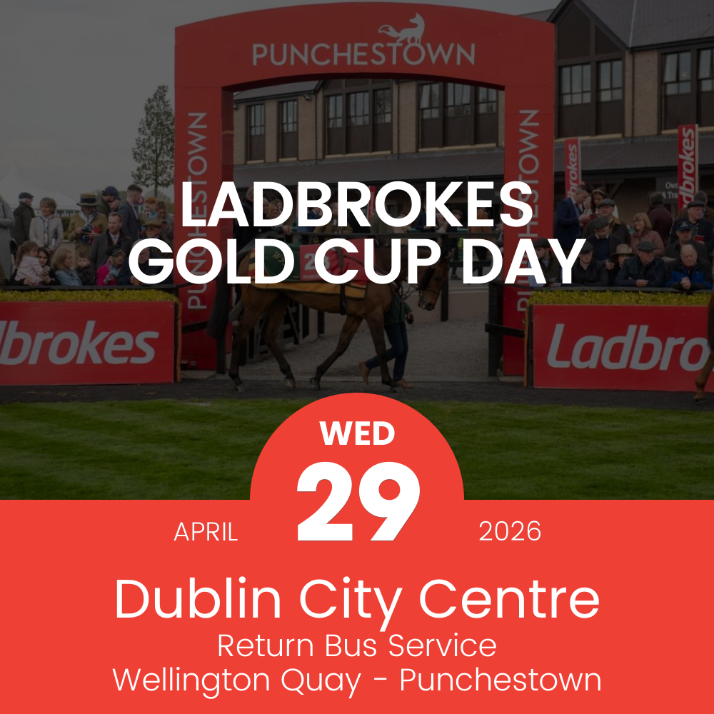 Return Bus - From Dublin City to Ladbrokes Gold Cup Day at Punchestown Races - 29th April