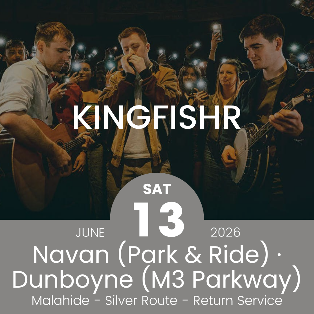 Return Bus - From Navan & Dunboyne to Kingfishr at Malahide Castle - 13th June