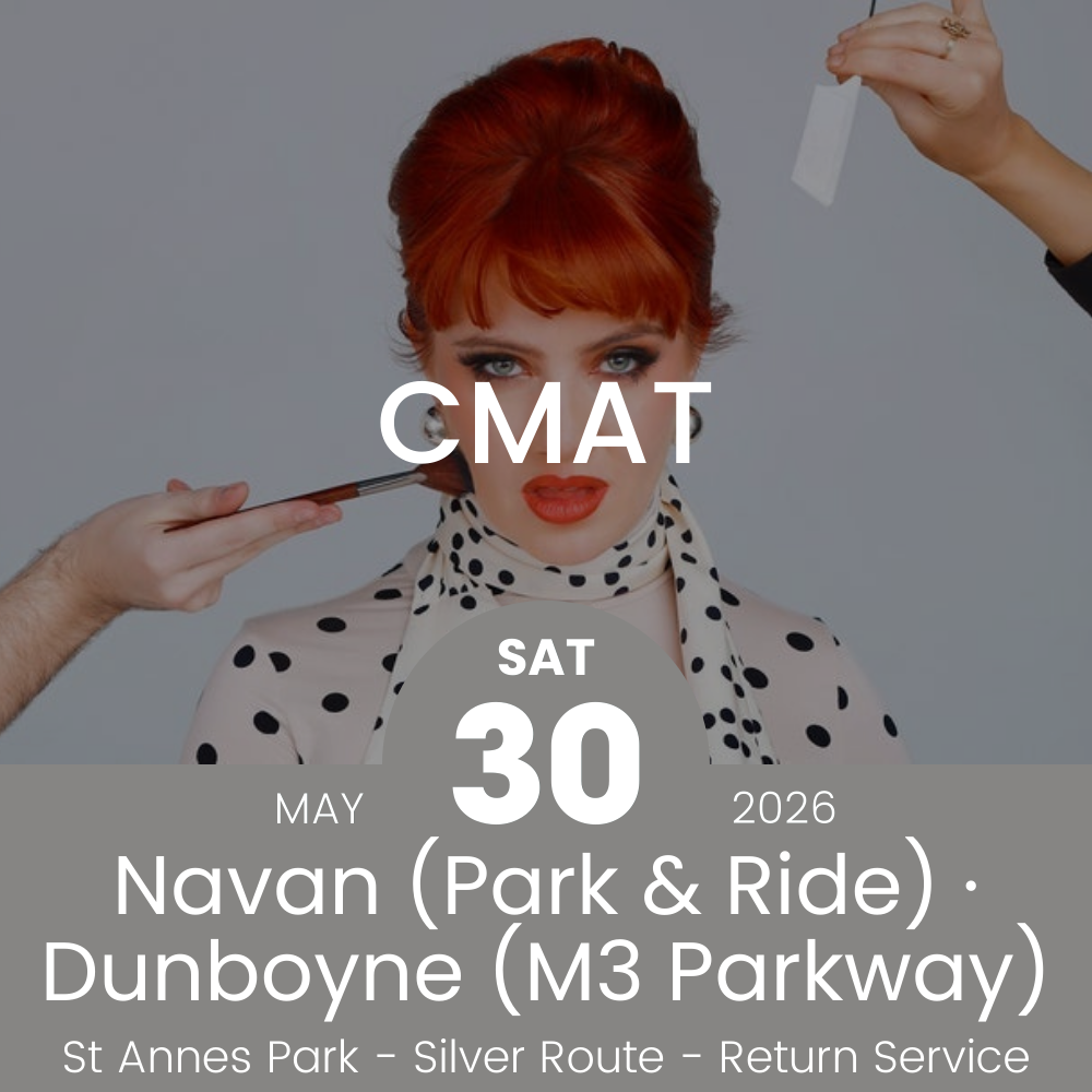 Return Bus - From Navan & Dunboyne to CMAT at St Annes Park - 30th May