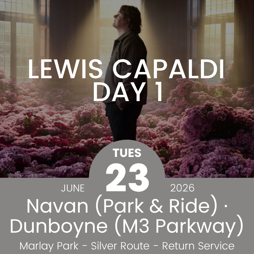 Return Bus - From Navan & Dunboyne to Lewis Capaldi Day 1 at Marlay Park - 23rd June