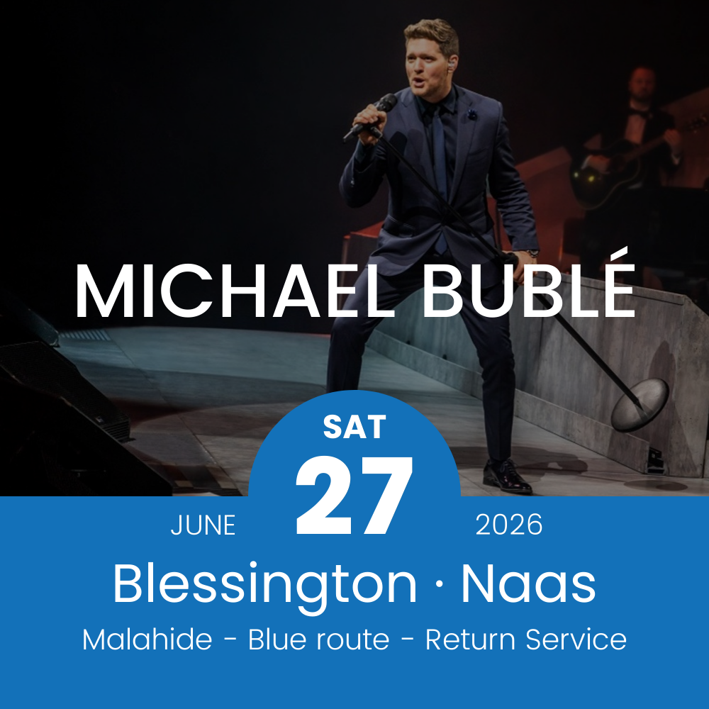 Return Bus - From Blessington & Naas to Michael Bublé at Malahide Castle- 27th June