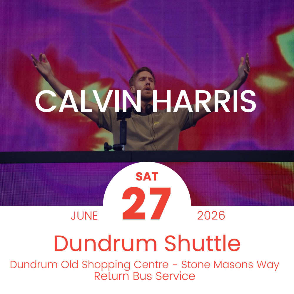 Return Bus - From Dundrum to Calvin Harris at Marlay Park - 27th June 2026