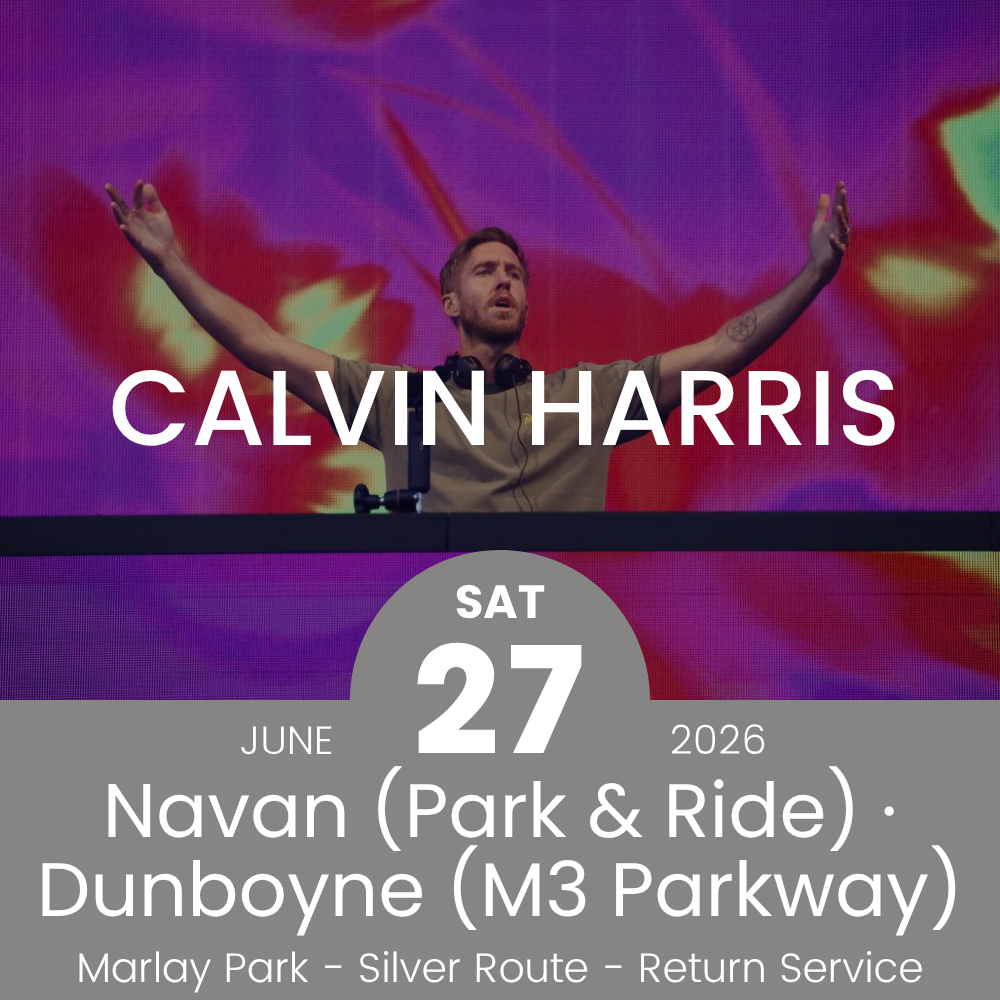 Return Bus - From Navan & Dunboyne to Calvin Harris at Marlay Park - 27th June