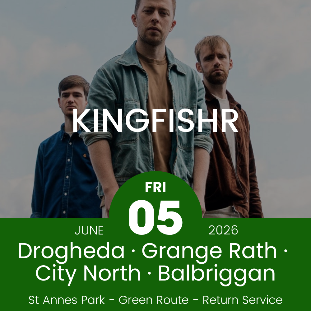 Return Bus - Drogheda, Grange Rath, City North & Balbriggan to Kingfishr at St Annes - 05th June