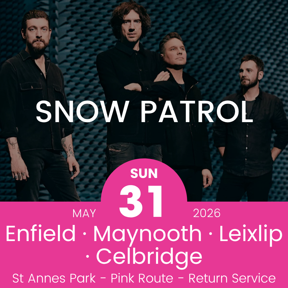 Return Bus - Enfield, Maynooth, Leixlip & Celbridge to Snow Patrol at St Annes Park - 31st May