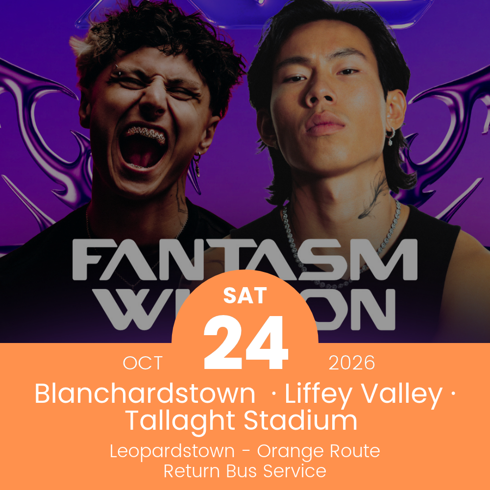 Return Bus from Blanchardstown, Liffey Valley & Tallaght Stadium to Fantasm Winson - 24 Oct