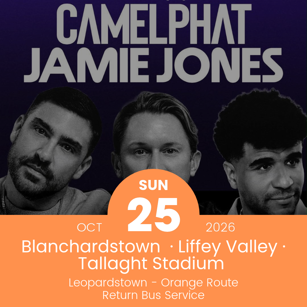 Return Bus from Blanchardstown, Liffey Valley & Tallaght Stadium to Camelphat & Jamie Jones - 25 Oct