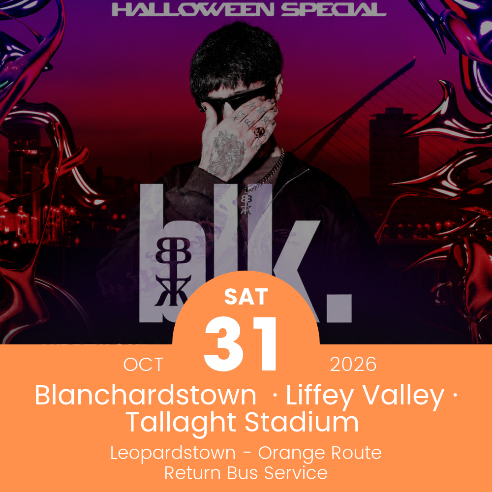 Return Bus from Blanchardstown, Liffey Valley & Tallaght Stadium to BLK. - 31 Oct