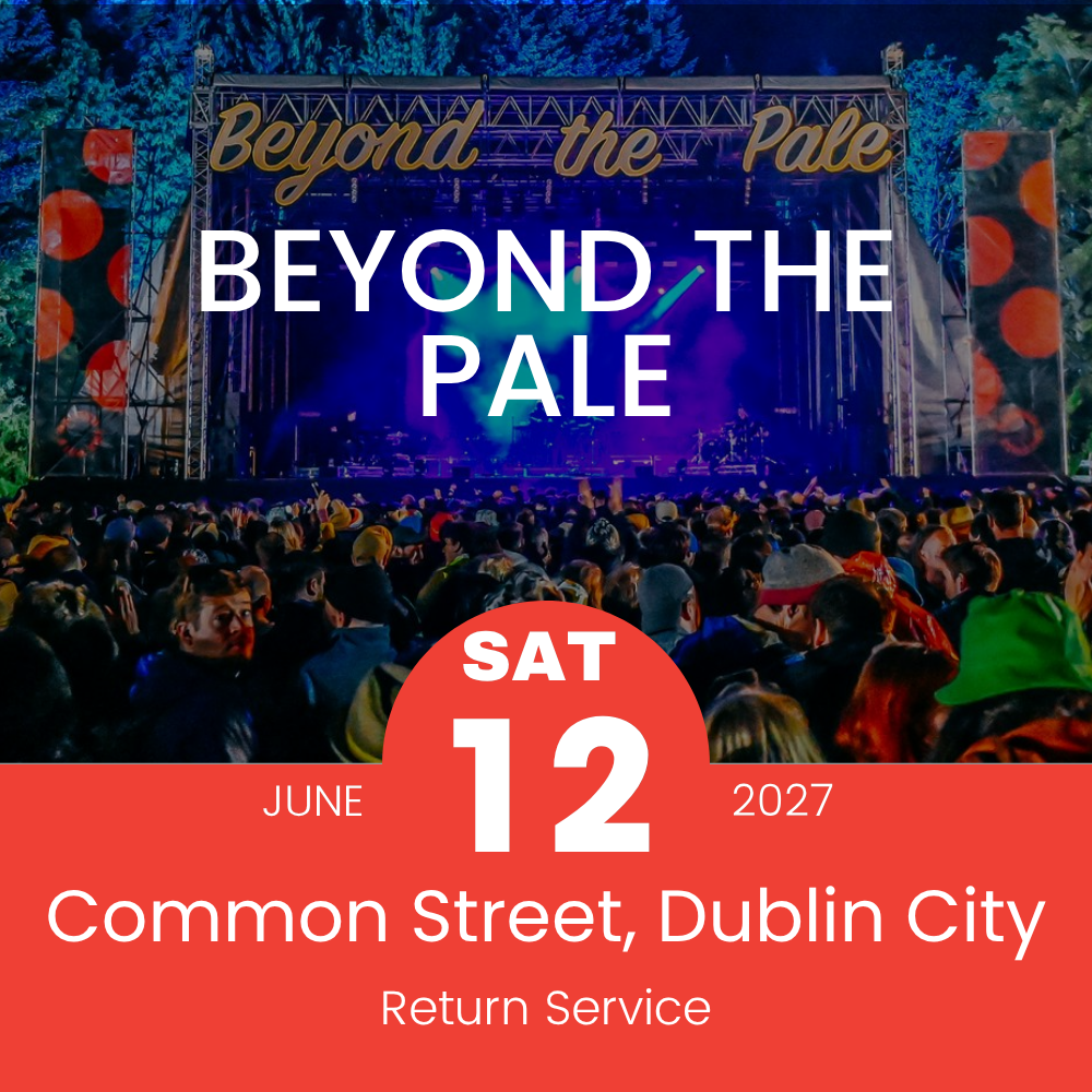 Return Bus - From Dublin City to Beyond the Pale at Glendalough Estate - 12th June