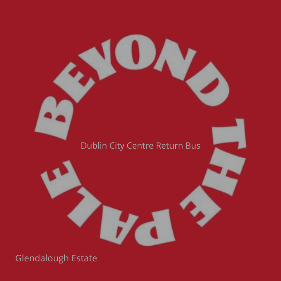 Return Bus - From Dublin City to Beyond the Pale at Glendalough Estate - 13th June