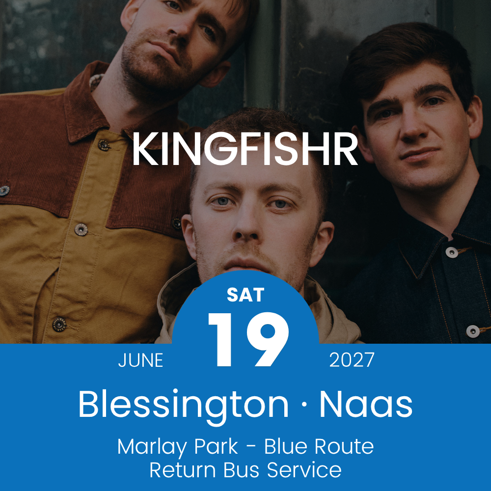 Return Bus - From Blessington & Naas to Kingfishr at Marlay Park - 19th June