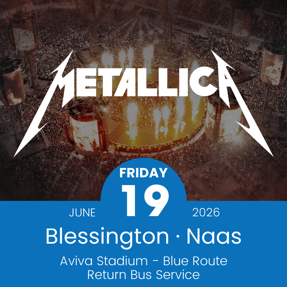 Return Bus - Blessington & Naas to Metallica at Aviva Stadium - 19th June