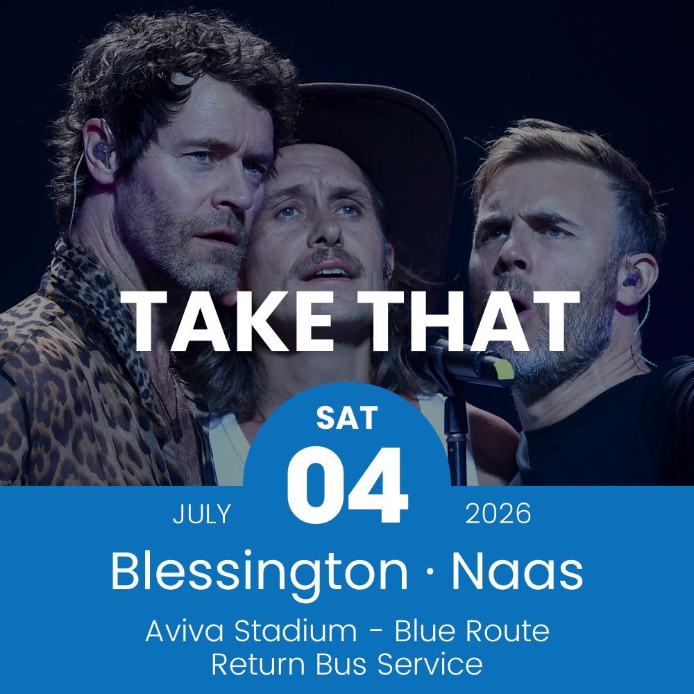 Return Bus - Blessington & Naas to Take That at Aviva Stadium - 4th July