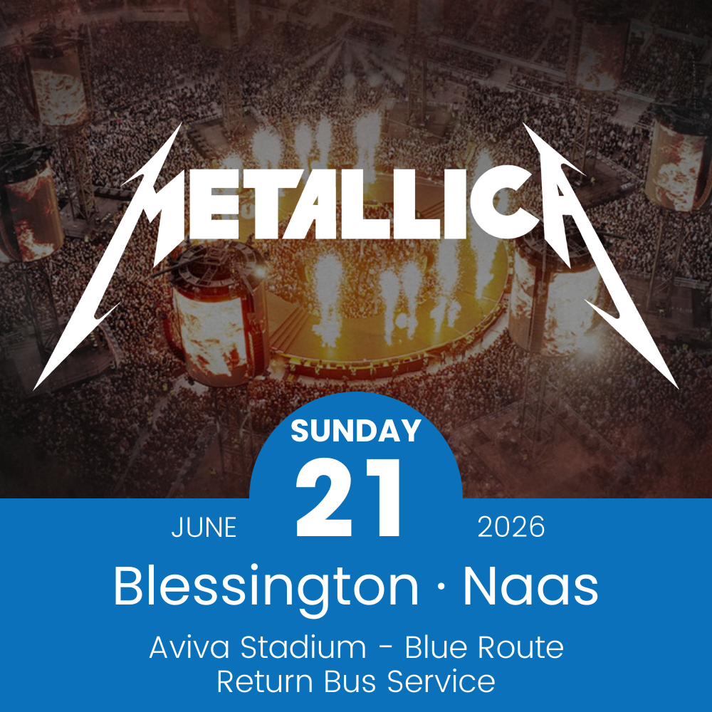 Return Bus - Blessington & Naas to Metallica at Aviva Stadium - 21st June