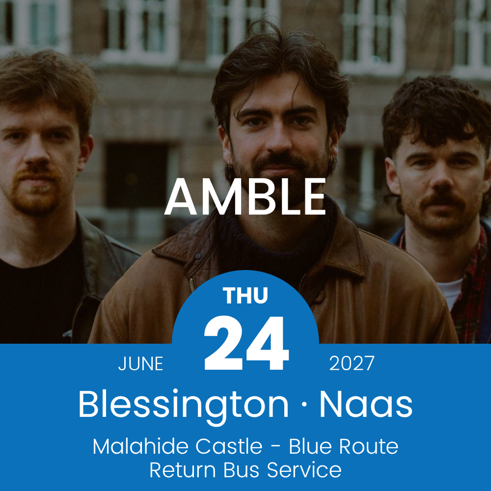 Return Bus - From Blessington & Naas to Amble at Malahide Castle- 24th June