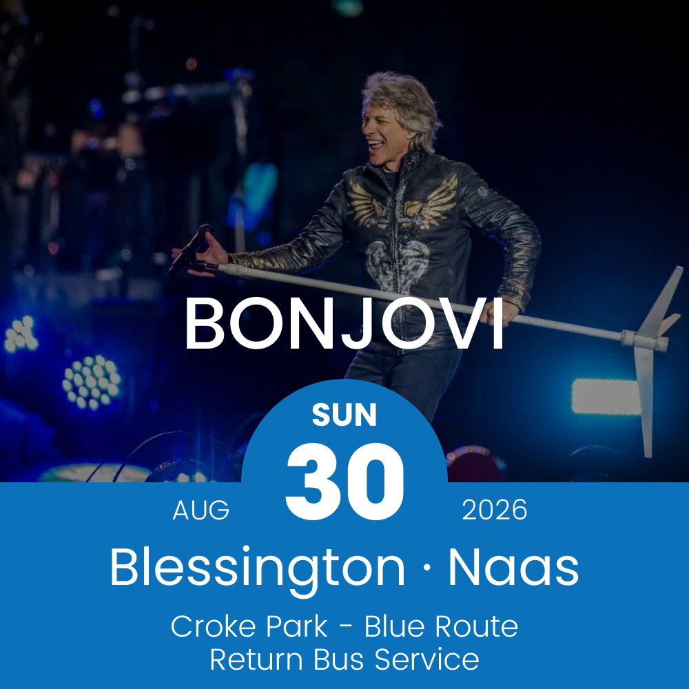 Return Bus - Blessington & Naas to Bonjovi at Croke Park - 30th Aug