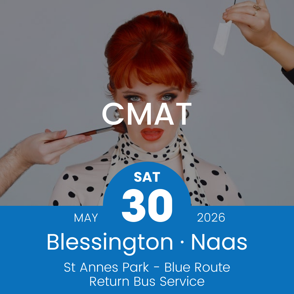 Return Bus - From Blessington & Naas to CMAT at St Anne's Park - 30th May