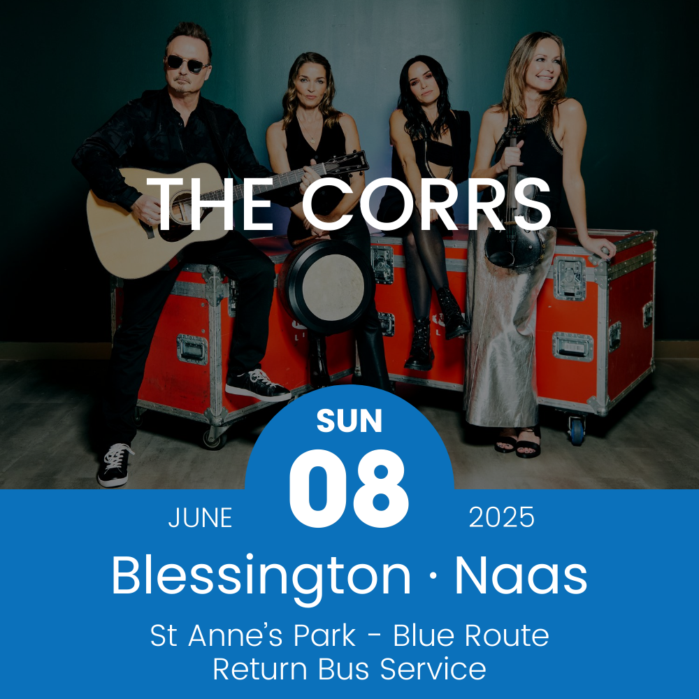 Return Bus - From Blessington & Naas to The Corrs at St Anne's Park - 08th June