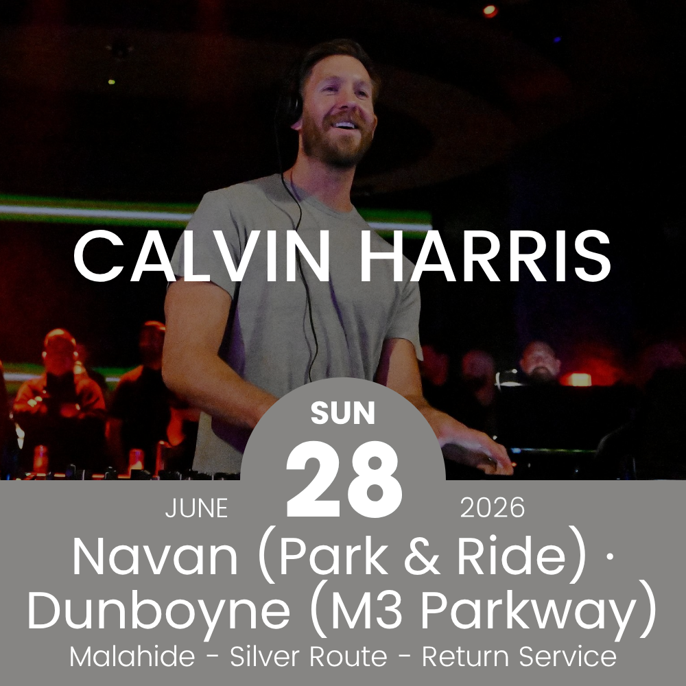 Return Bus - From Navan & Dunboyne to Calvin Harris at Malahide Castle - 28th June